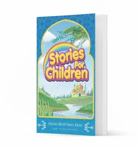 Stories for Children – by Shaykh Mufti Saiful Islam