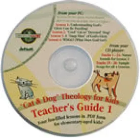 Teacher's Guide #1 CD: Cat and Dog Theology for Kids!