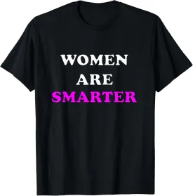 Women Are Smarter Women Inspirational Quotes T-Shirt